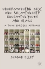 Understanding Sex and Relationship Education, Youth and Class : A Youth Work-Led Approach - eBook