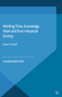 Working Time, Knowledge Work and Post-Industrial Society : Unpredictable Work - eBook