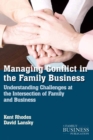 Managing Conflict in the Family Business : Understanding Challenges at the Intersection of Family and Business - eBook