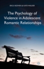 The Psychology of Violence in Adolescent Romantic Relationships - eBook
