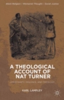 A Theological Account of Nat Turner : Christianity, Violence, and Theology - eBook