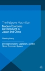 Modern Economic Development in Japan and China : Developmentalism, Capitalism, and the World Economic System - eBook