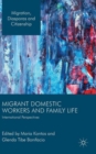 Migrant Domestic Workers and Family Life : International Perspectives - Book