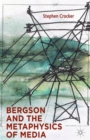 Bergson and the Metaphysics of Media - Book