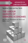 The Labour Markets of Emerging Economies : Has growth translated into more and better jobs? - Book