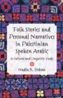 Folk Stories and Personal Narratives in Palestinian Spoken Arabic : A Cultural and Linguistic Study - eBook