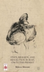 State, Religion, and Revolution in Iran, 1796 to the Present - Book