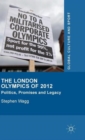 The London Olympics of 2012 : Politics, Promises and Legacy - Book