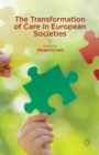 The Transformation of Care in European Societies - Book