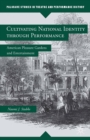 Cultivating National Identity through Performance : American Pleasure Gardens and Entertainment - eBook