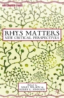 Rhys Matters : New Critical Perspectives - Book