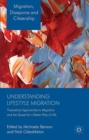 Understanding Lifestyle Migration : Theoretical Approaches to Migration and the Quest for a Better Way of Life - eBook