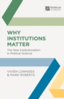 Why Institutions Matter : The New Institutionalism in Political Science - eBook