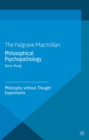 Philosophical Psychopathology : Philosophy without Thought Experiments - eBook