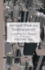 Bernard Shaw and Totalitarianism : Longing for Utopia - eBook