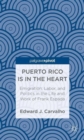Puerto Rico Is in the Heart: Emigration, Labor, and Politics in the Life and Work of Frank Espada - Book