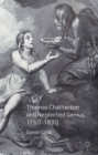 Thomas Chatterton and Neglected Genius, 1760-1830 - eBook