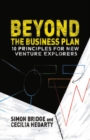 Beyond the Business Plan : 10 Principles for New Venture Explorers - eBook