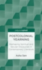 Postcolonial Yearning : Reshaping Spiritual and Secular Discourses in Contemporary Literature - Book