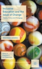 Inclusive Education and the Issue of Change : Theory, Policy and Pedagogy - Book