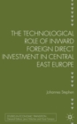 The Technological Role of Inward Foreign Direct Investment in Central East Europe - Book