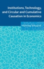 Institutions, Technology, and Circular and Cumulative Causation in Economics - Book