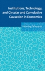 Institutions, Technology, and Circular and Cumulative Causation in Economics - eBook