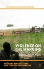 Violence on the Margins : States, Conflict, and Borderlands - Book