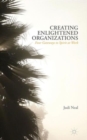 Creating Enlightened Organizations : Four Gateways to Spirit at Work - Book