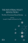 The Industrial Policy Revolution I : The Role of Government Beyond Ideology - eBook