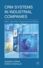 CRM Systems in Industrial Companies : Intra- and Inter-Organizational Effects - Book