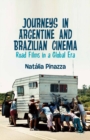 Journeys in Argentine and Brazilian Cinema : Road Films in a Global Era - eBook