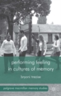 Performing Feeling in Cultures of Memory - Book