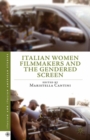 Italian Women Filmmakers and the Gendered Screen - eBook