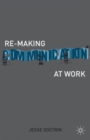 Re-Making Communication at Work - Book