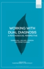 Working with Dual Diagnosis : A Psychosocial Perspective - Book