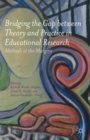 Bridging the Gap between Theory and Practice in Educational Research : Methods at the Margins - Book