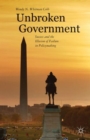 Unbroken Government : Success and the Illusion of Failure in Policymaking - Book