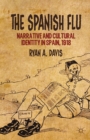 The Spanish Flu : Narrative and Cultural Identity in Spain, 1918 - eBook