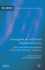 Learning from the South Korean Developmental Success : Effective Developmental Cooperation and Synergistic Institutions and Policies - Book