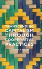 Transcending Capitalism Through Cooperative Practices - Book