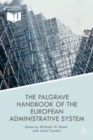 The Palgrave Handbook of the European Administrative System - Book