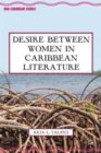 Desire Between Women in Caribbean Literature - Book