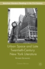 Urban Space and Late Twentieth-Century New York Literature : Reformed Geographies - Book