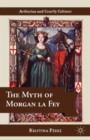 The Myth of Morgan la Fey - Book