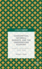 Consumption, Informal Markets, and the Underground Economy : Hispanic Consumption in South Texas - Book