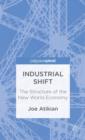 Industrial Shift: The Structure of the New World Economy - Book