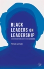 Black Leaders on Leadership : Conversations with Julian Bond - Book