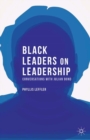 Black Leaders on Leadership : Conversations with Julian Bond - eBook