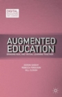 Augmented Education : Bringing Real and Virtual Learning Together - Book